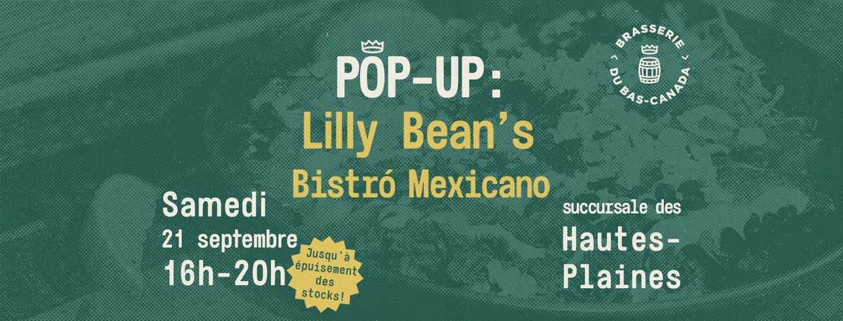 Pop-up: Lilly Bean's Bistro Mexicano X Brasserie du Bas-Canada