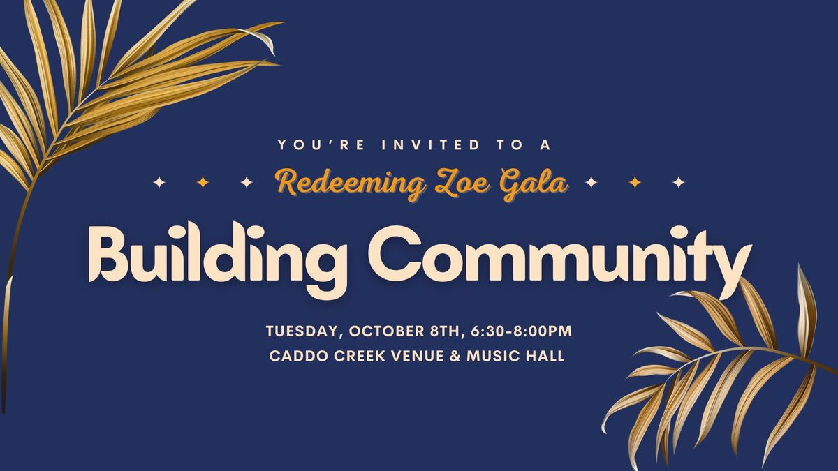 Building Community, A Redeeming Zoe Gala