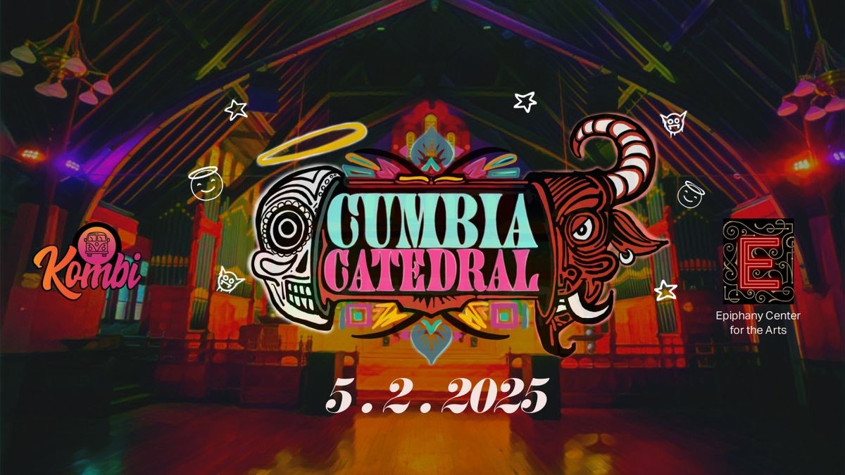 Cumbia Cathedral at Epiphany Center for the Arts - Epiphany Hall