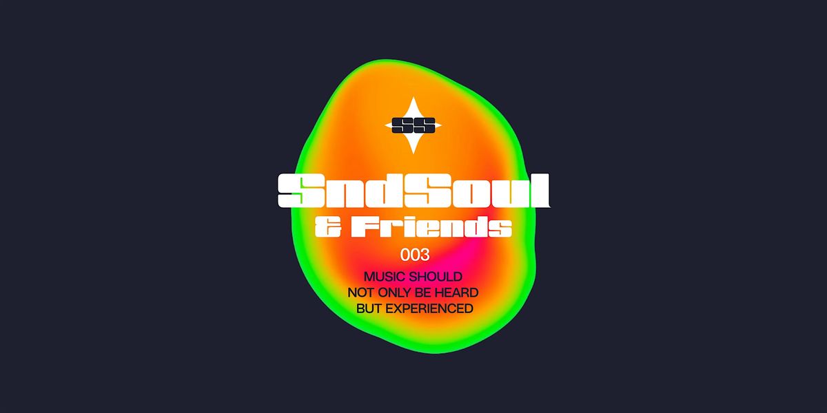 SndSoul & Friends: 003