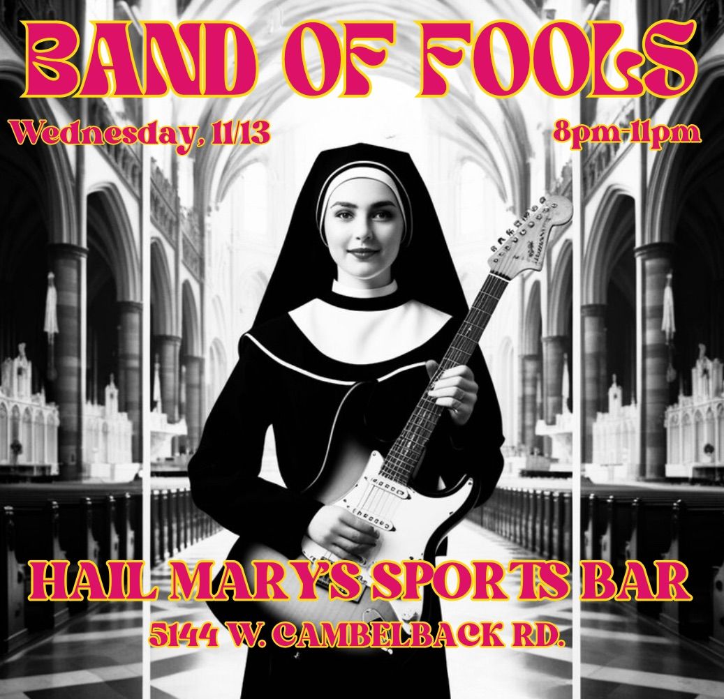 Band of Fools @ Hail Mary\u2019s Sports Bar Wednesday, 11\/13 8pm-11pm