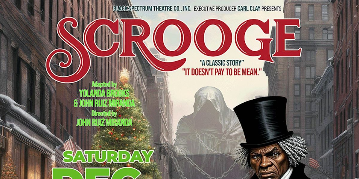 SCROOGE "A Classic Story" It doesn't pay to be mean.