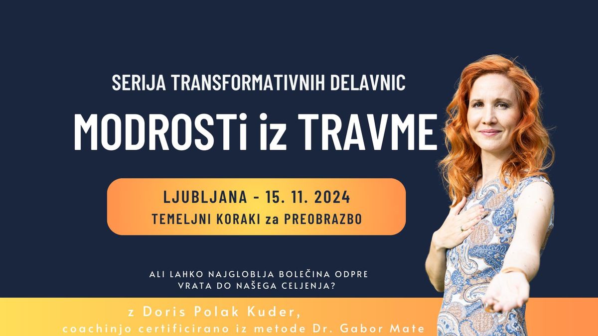 Modrosti iz travme - TEMELJNI KORAKI za PREOBRAZBO (po na\u010delih Dr. Gabor Mate)