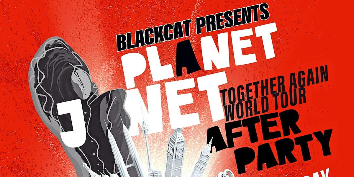 Legendary DJ Blackcat & Crews & Tangos Present PLANET JANET after Party