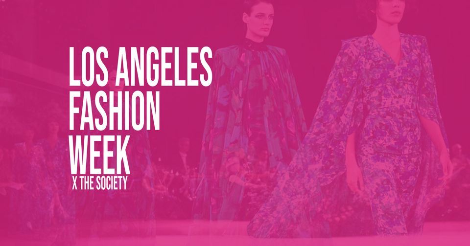Los Angeles Fashion Week x The SOCIETY
