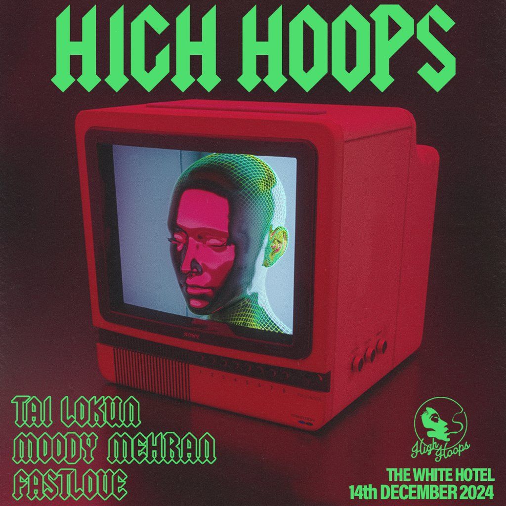 High Hoops w\/ Tai Lokun, Moody Mehran & Fastlove