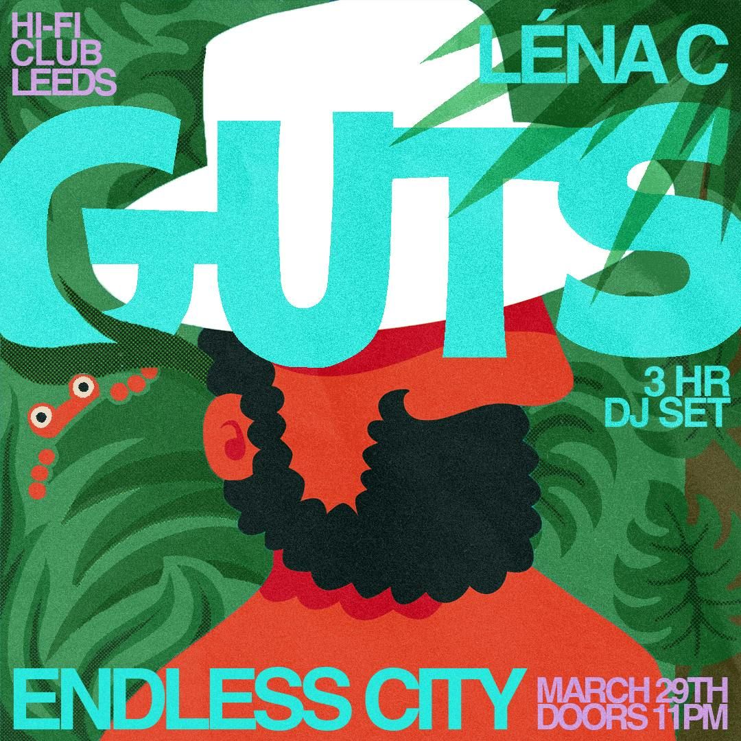 Guts (3hr DJ Set), Endless City + Lena C