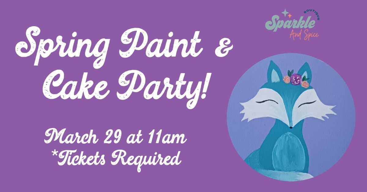 Spring Paint & Cake Party! 