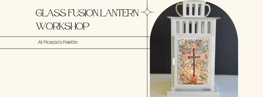 Glass Fusion Lantern Workshop