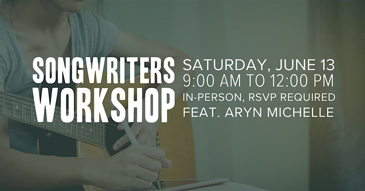 Songwriters Workshop with Aryn Michelle
