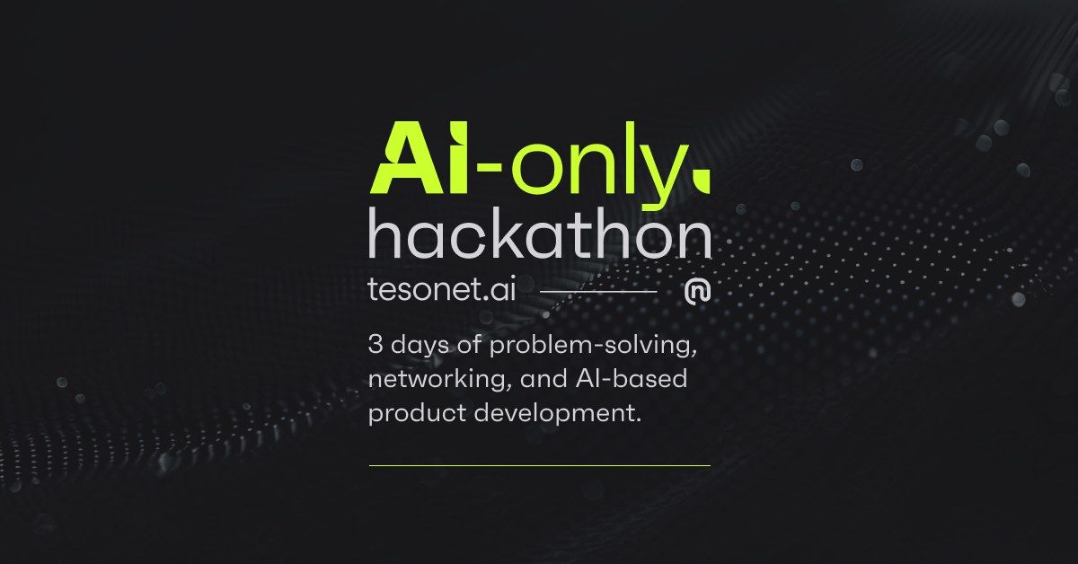 AI-ONLY. hackathon by Tesonet