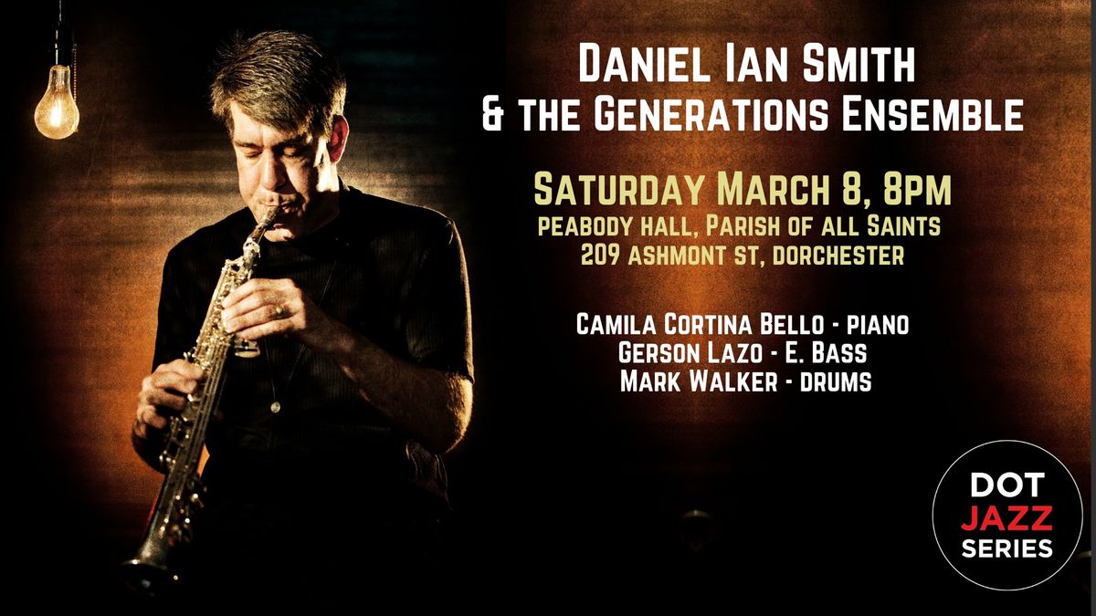 Dot Jazz: Daniel Ian Smith & the Generations Ensemble