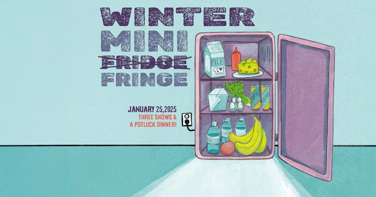 2025 Winter Mini Fringe & Potluck