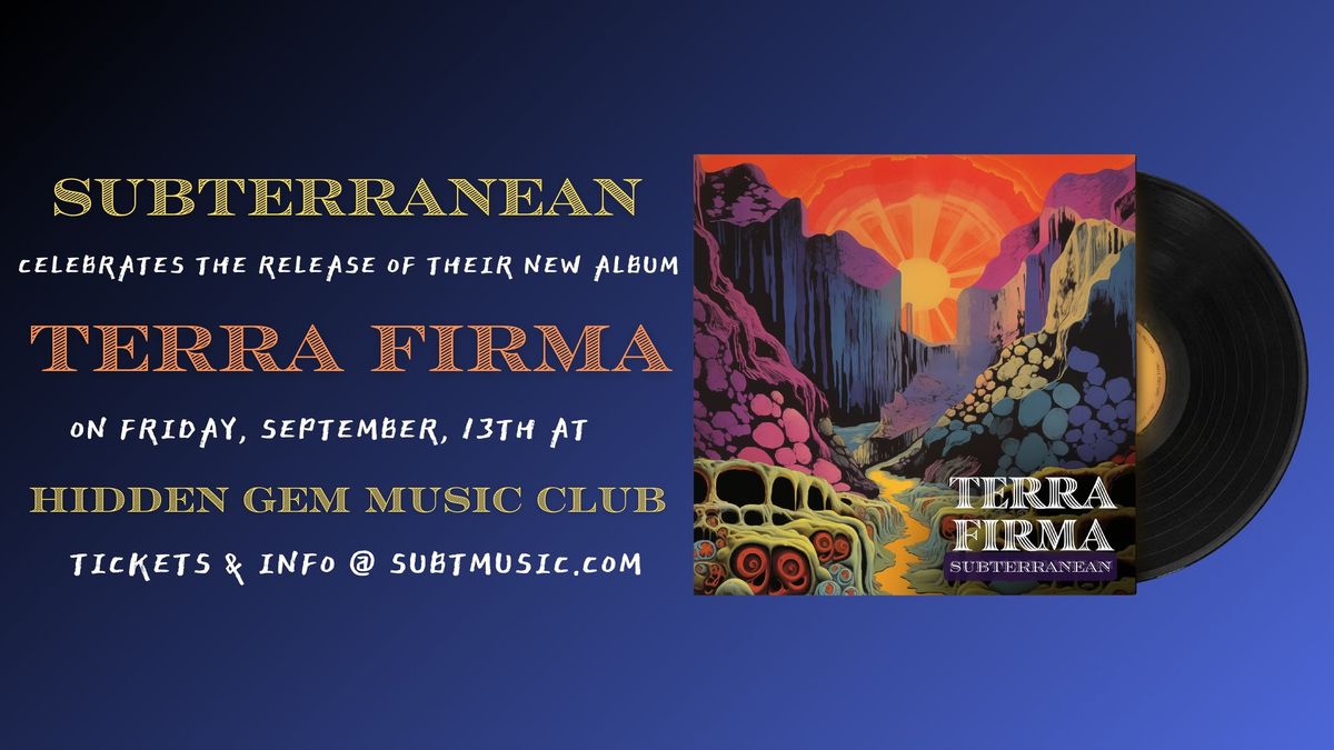 Subterranean's "Terra Firma" Album Release Party