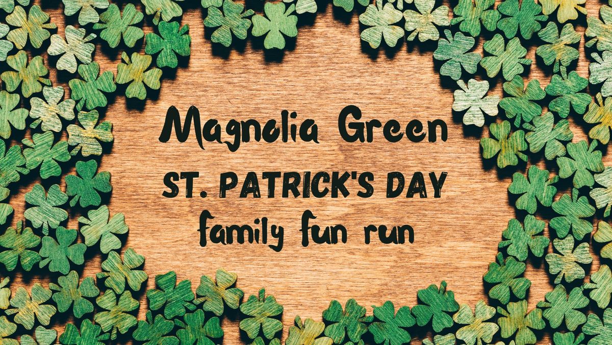 Magnolia Green St. Patrick's Day Family Fun Run 