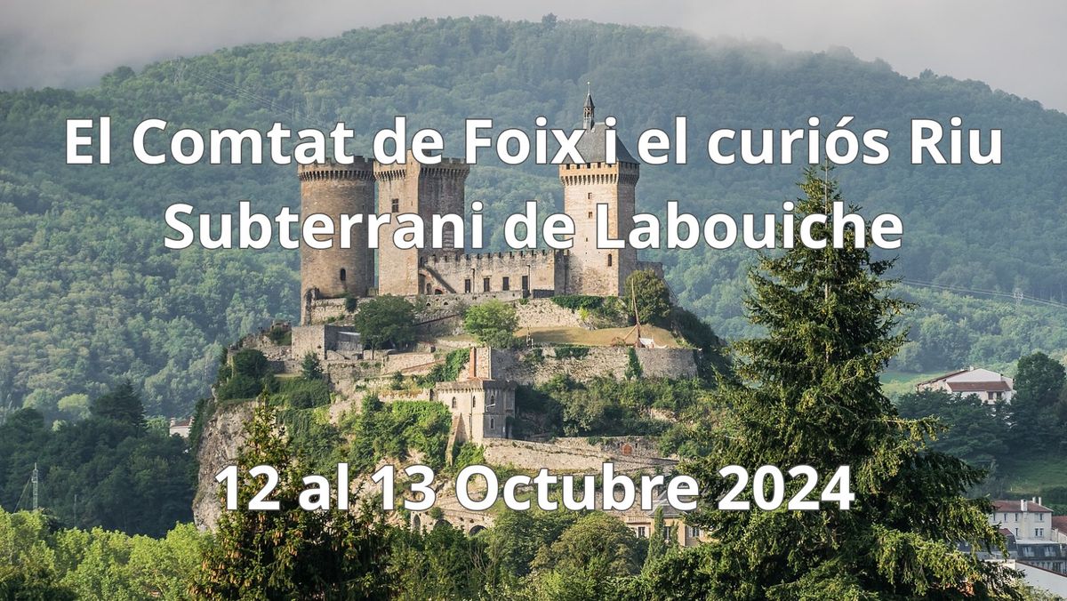 El Comtat de Foix i el curi\u00f3s Riu Subterrani de Labouiche