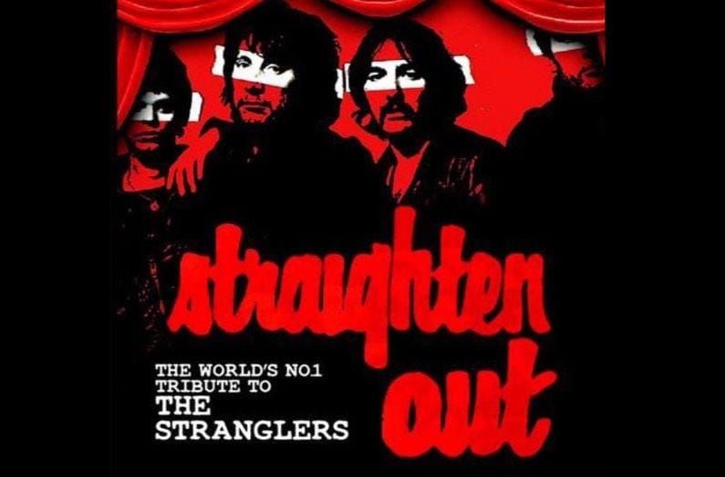 \u2018Straighten Out\u2019  Stranglers Tribute Show.