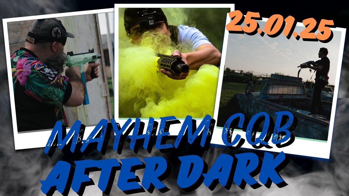 Mayhem CQB Nerf battles - After Dark!