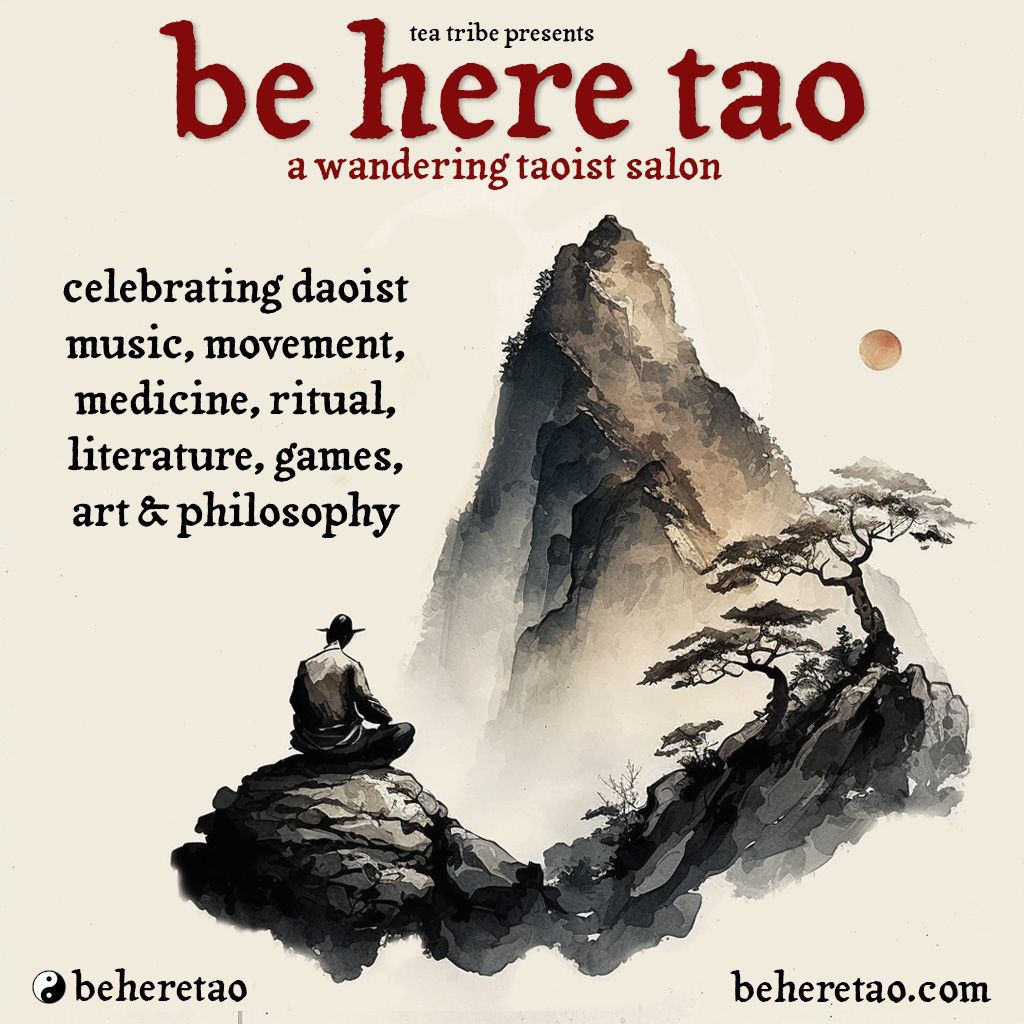 Be Here Tao: Wandering Daoist Salon at Mystic SF