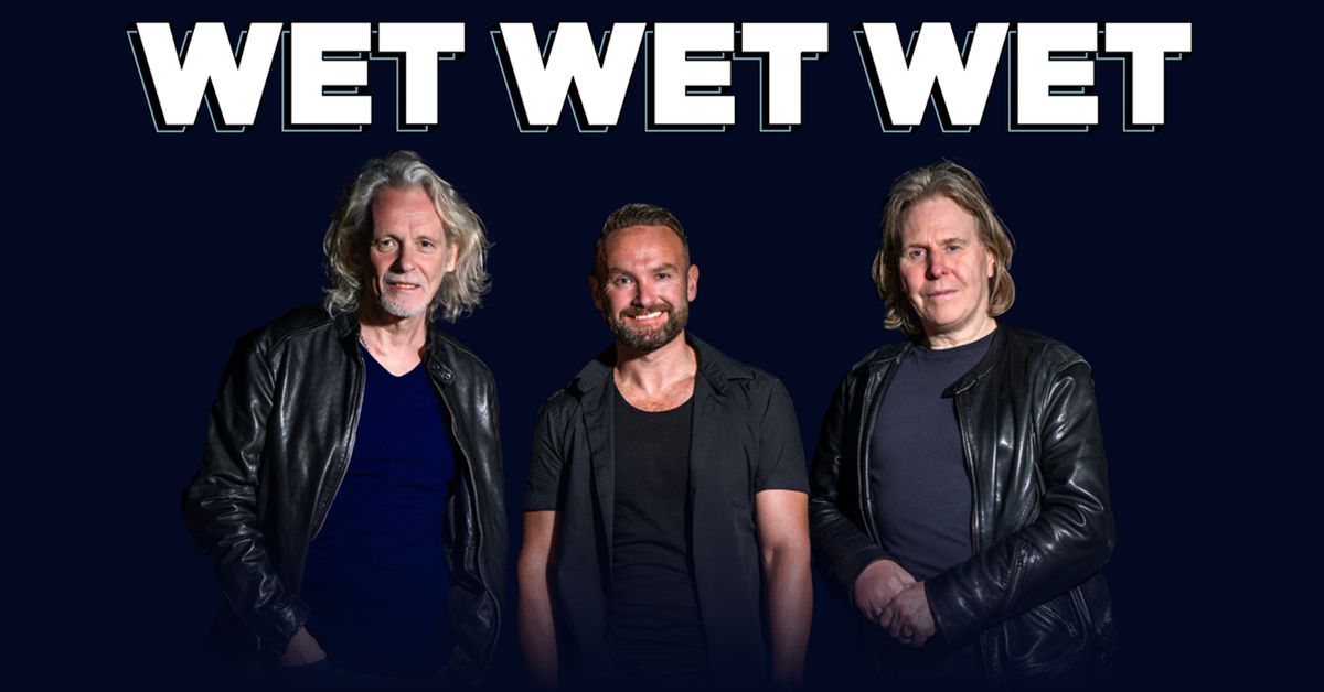 Wet Wet Wet