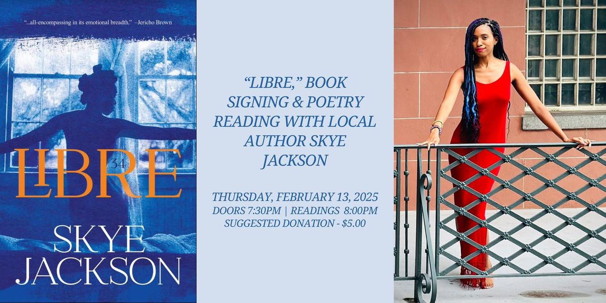 \u201cLibre\u201d Book Signing & Poetry Reading with Local Author Skye Jackson