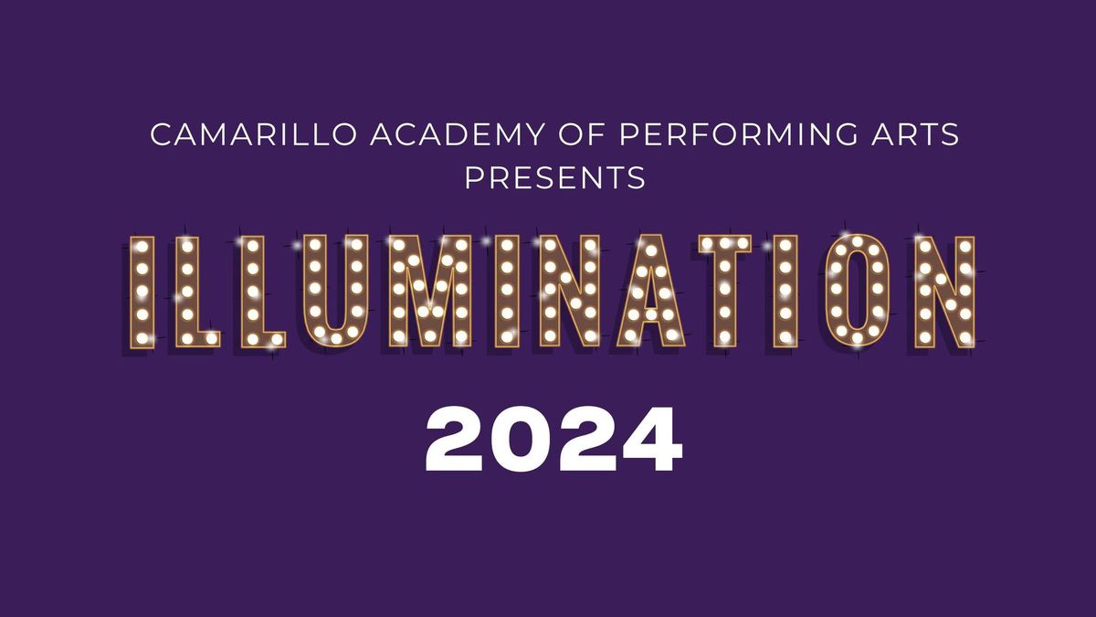 Camarillo Academy of Performing Arts presents ILLUMINATION