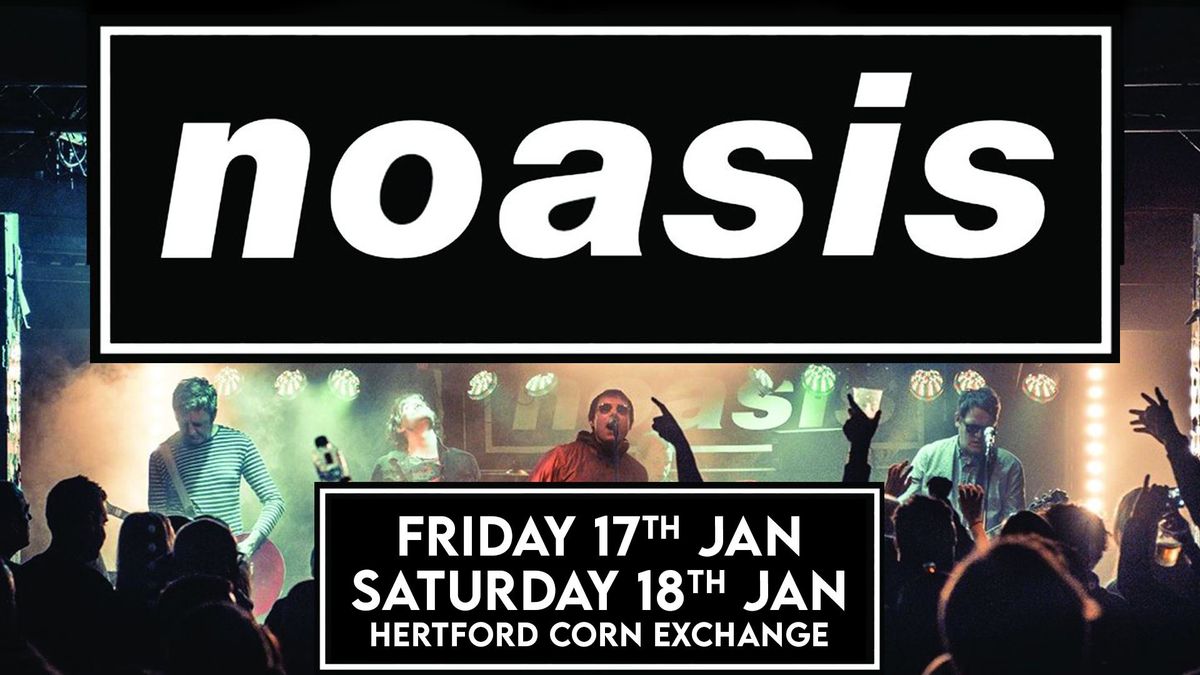 Noasis | Hertford Corn Exchange