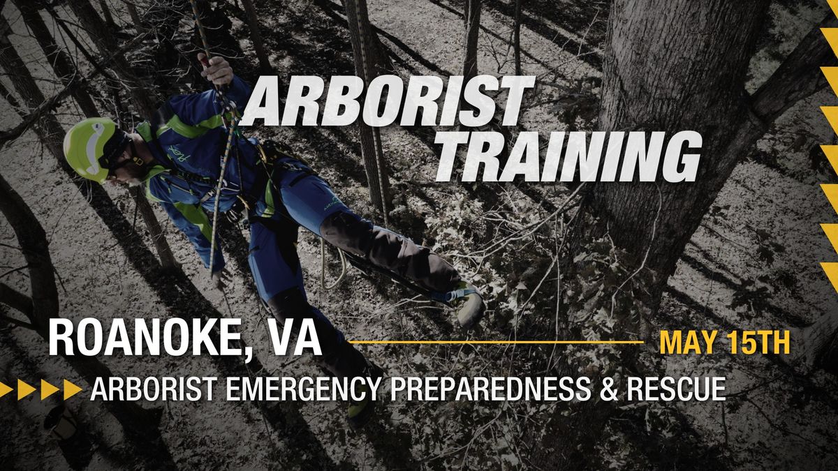 Arborist Training 2024 - ROANOKE, VA