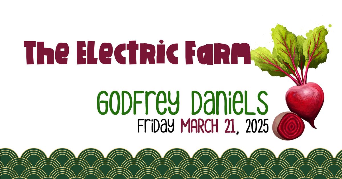 The Electric Farm Live at Godfrey Daniels