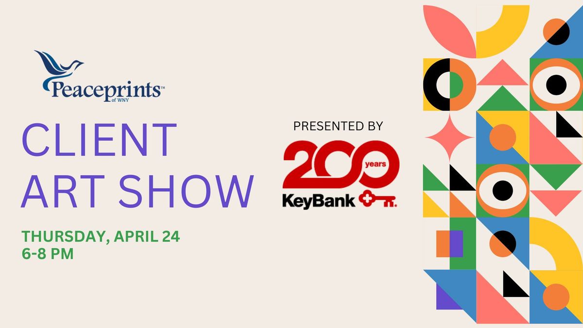 Peaceprints of WNY Client Art Show Presented by KeyBank