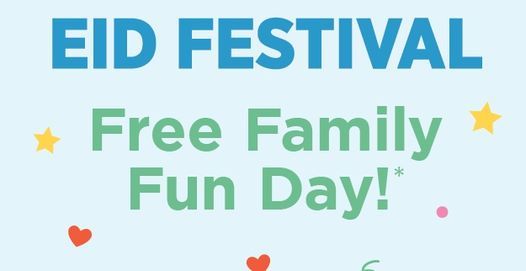 Eid Festival Free Family Fun Day!