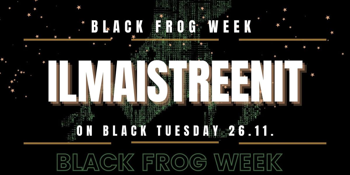 Black Frog Tuesday - ilmaistreenit, Turku