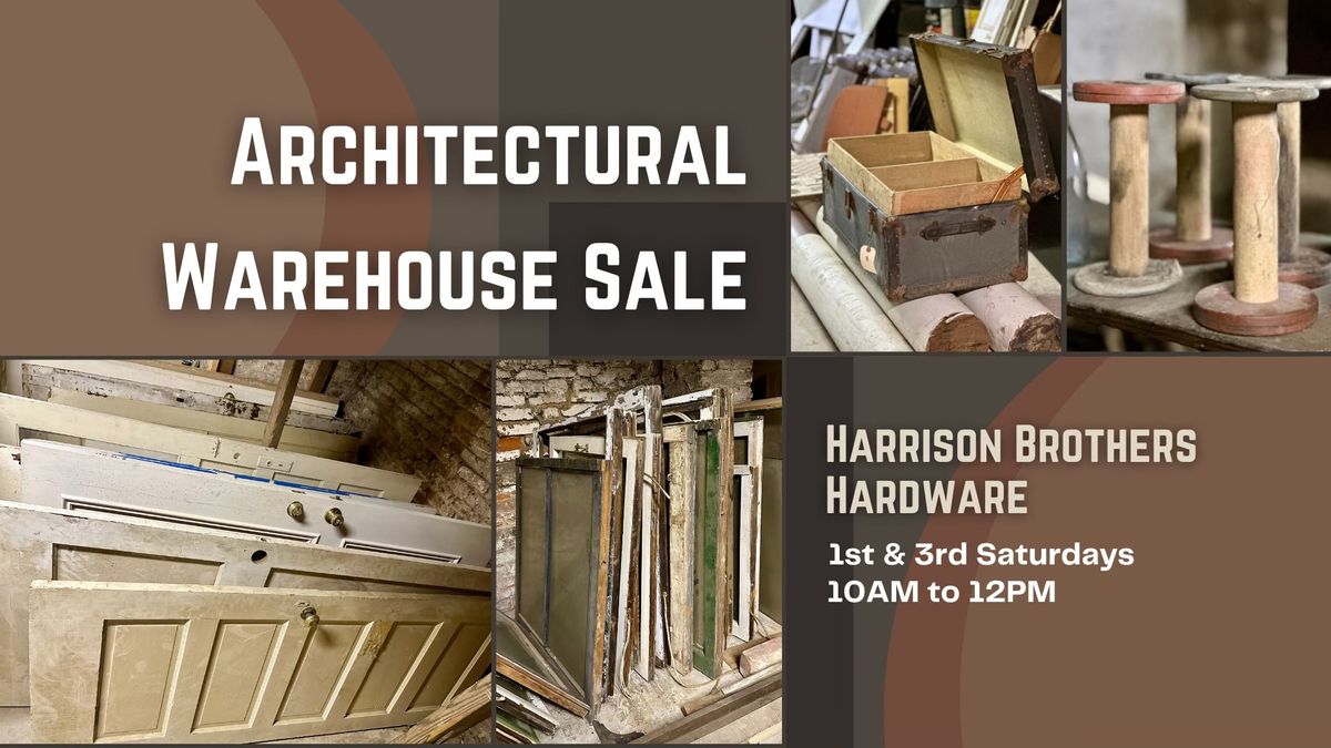 Architectural Warehouse Sale - Harrison Brothers Hardware