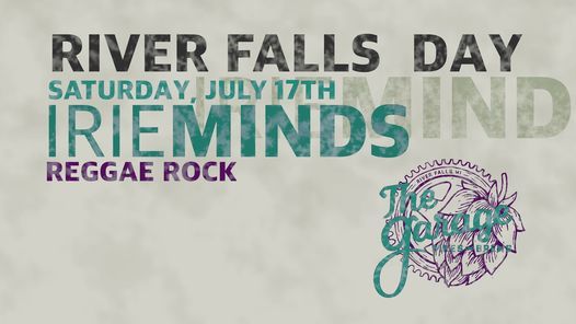 Irie Minds at The Garage Bikes & Brews: RIVER FALLS DAYS