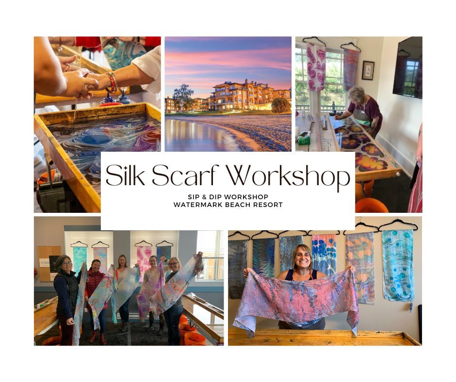 Create a Silk Scarf, SIP & DIP Workshop-OSOYOOS