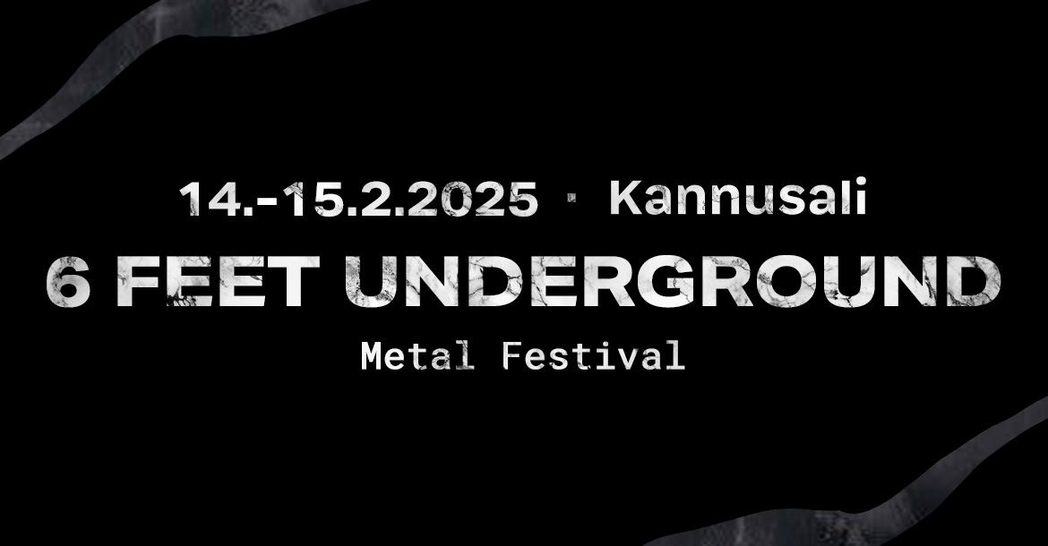 6 Feet Underground - Metal Festival