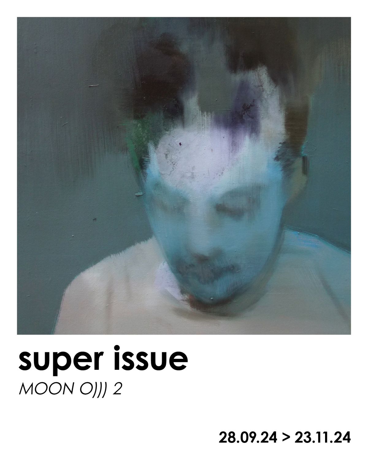 Vernissage, Super Issue, Moon O))) 2