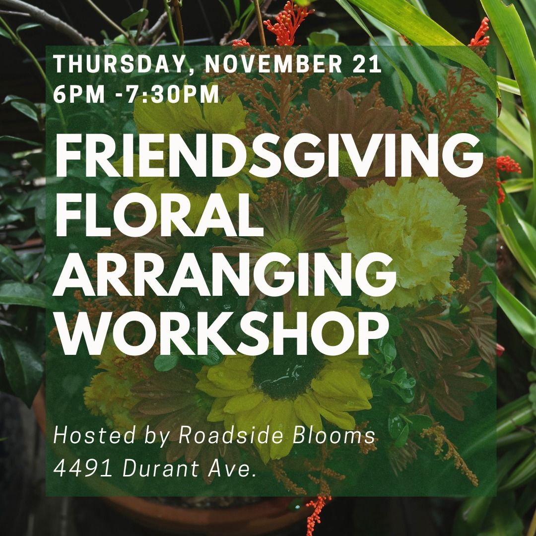 Friendsgiving Floral Arranging Workshop