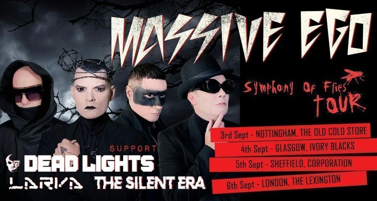 MASSIVE EGO @ Glasgow + DEAD LIGHTS + LARVA &amp; THE SILENT ERA