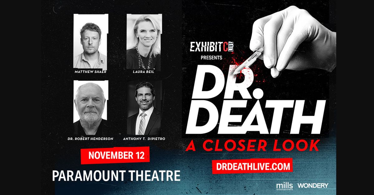 Dr. Death - A Closer Look at Paramount Theatre