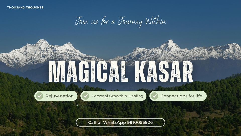 Magical Kasar Retreat - A Journey Within