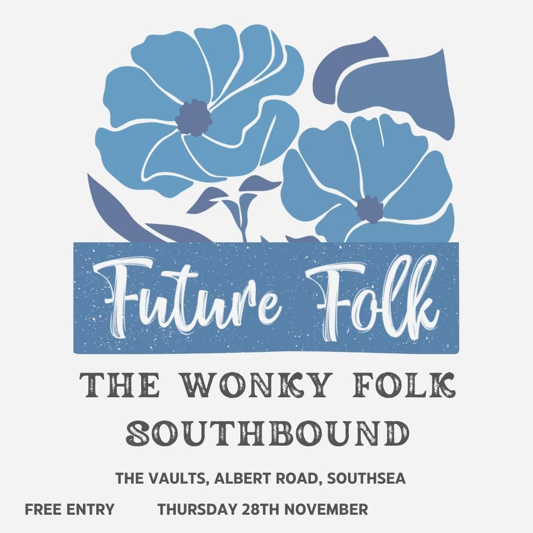 Future Folk Presents The Wonky Folk and Southbound at The Vaults, Southsea 