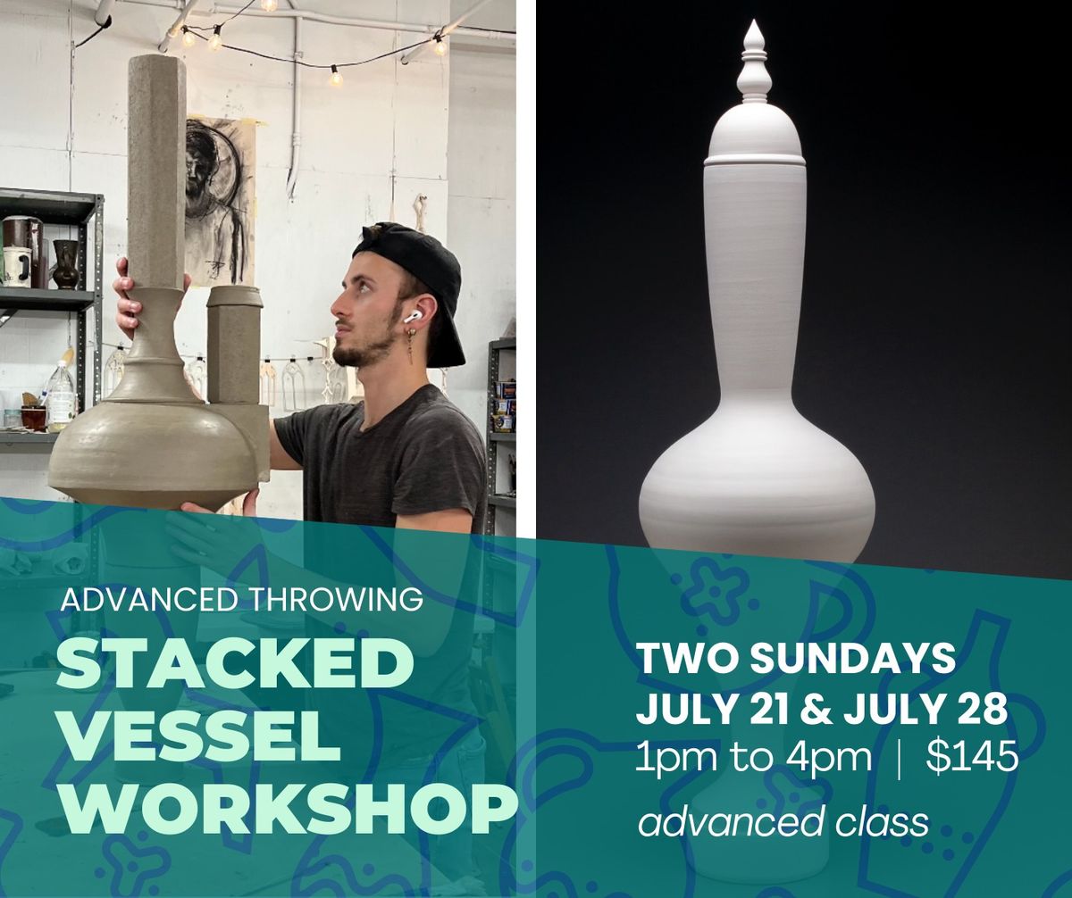 Ceramic Workshop: Throwing Stacked Vessels with Brady Fanning