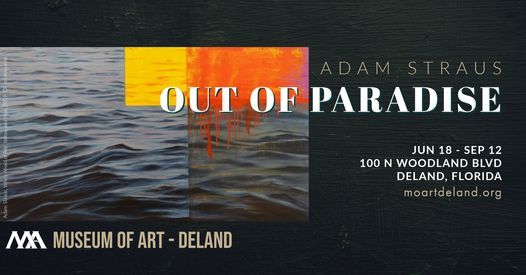 Adam Straus: Out of Paradise | Art Exhibition | Museum of Art - DeLand