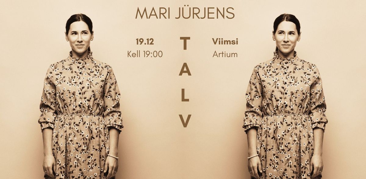 Mari J\u00fcrjens * TALV *