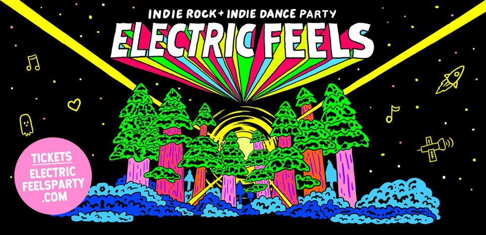 Empire Presents: Electric Feels (Indie Rock + Indie Dance Party) on 10\/7