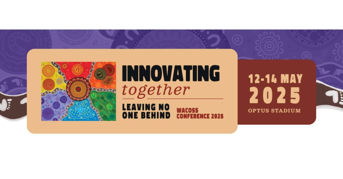 Innovating Together: Leaving No One Behind - 2025 WACOSS Conference 