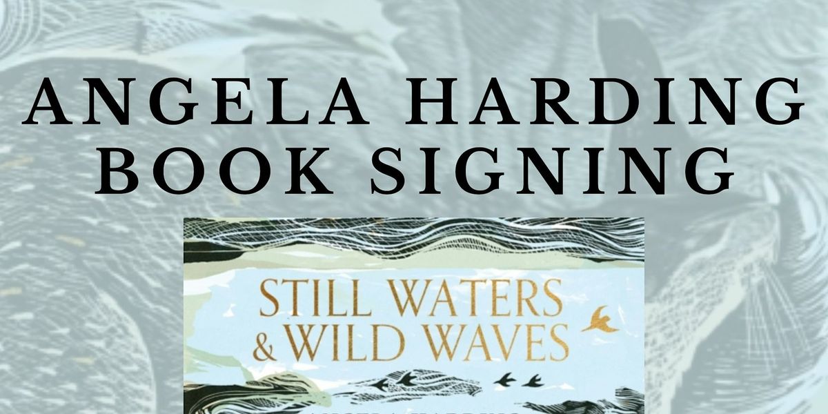 Angela Harding: Still Waters & Wild Waves Book Signing