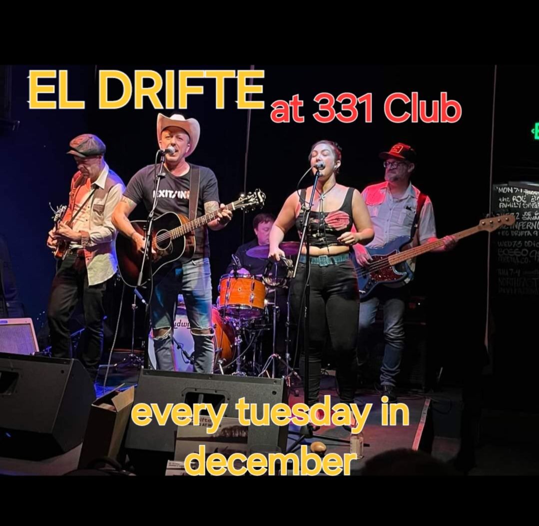 El Drifte at 331 Club - every Tuesday in December (no show on xmas eve)