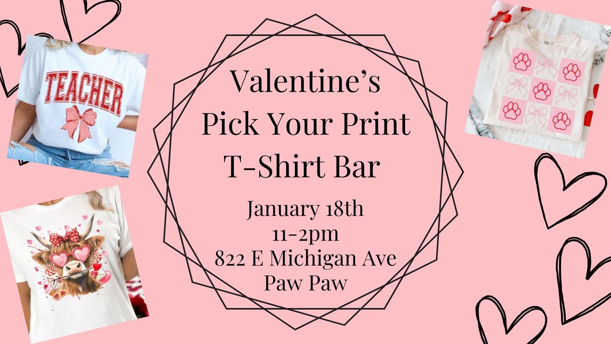 Valentine's Pick Your Print T-Shirt Bar